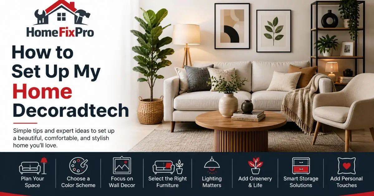 How to Set Up My Home Decoradtech: 8 Easy Steps - Home Fix Pro